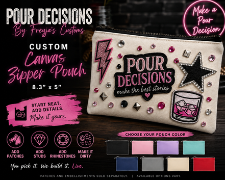 Pour Decisions | Custom Zipper Pouch